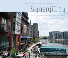 SynergiCity: Reinventing the Postindustrial City 0252081277 Book Cover