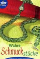 Wahre Schmuckstücke. Gehäkelter und gelegter Perlenschmuck. 377242919X Book Cover