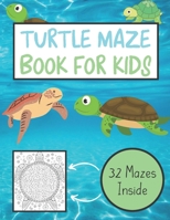 Turtle Maze Book For Children: 32 Turtle Themed Maze Puzzles To Keep Kids Entertained For Hours | Perfect Gift For Children B08JVV9Y8S Book Cover