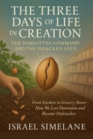 The Three Days of Life in Creation B0FLJMH593 Book Cover