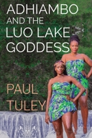 Adhiambo and the Luo Lake Goddess 178830571X Book Cover