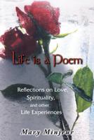 Life Is a Poem: Reflections on Love, Spirituality, and Other Life Experiences 1949502651 Book Cover