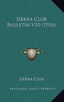 Sierra Club Bulletin V10 1167004019 Book Cover