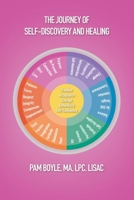 THE JOURNEY OF SELF-DISCOVERY AND HEALING: BE A BETTER VERSION OF YOURSELF! 1736531700 Book Cover