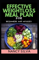 Effective Weightloss Meal Plan for Beginners and Novices B092X32CF8 Book Cover