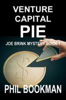 Venture Capital Pie (Joe Brink Mystery Series) 1986007596 Book Cover