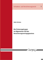 Die Fristenregelungen Im Allgemeinen Teil Des Versicherungsvertragsgesetzes: Eine Vergleichende Analyse Der Regelungen Uber Fristen Und Fristwahrung D 3832552081 Book Cover