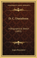 D. C. Danielssen: A Biographical Sketch 1165885638 Book Cover