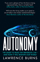 Autonomy: The Quest to Build the Driverless Car-And How It Will Reshape Our World 0062661132 Book Cover