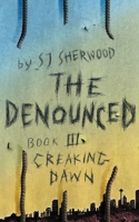 Creaking Dawn (The Denounced #3) 1999792955 Book Cover