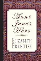 Aunt Jane's Hero 1879737345 Book Cover