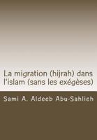 La Migration (Hijrah) Dans l'Islam: 154663049X Book Cover