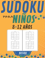 Sudoku para niños 8-12 Años: 200 Sudoku Niños de con Soluciones 9x9 para niños o niñas (21.59 x 27.94 ) Entrena la Memoria y la Lógica B08F6TVRKX Book Cover