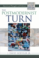The Postmodernist Turn: American Thought and Culture in the 1970s (Studies in the American Thought and Culture Series) 074253393X Book Cover