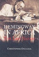 Hemingway in Africa: The Last Safari 1585675393 Book Cover