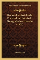 Das Vorderostreichische Frickthal In Historisch-Topografischer Hinsicht (1801) 1167507746 Book Cover