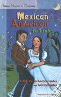 Retold Mexican American Folktales (Retold Myths & Folktales Anthologies) 0780773888 Book Cover