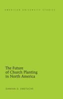 The Future of Church Planting in North America 1433125196 Book Cover
