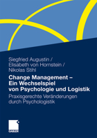 Change Management - Ein Wechselspiel Von Psychologie Und Logistik: Praxisgerechte Veranderungen Durch Psychologistik 3834918776 Book Cover