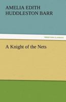 A Knight of the Nets 1517323053 Book Cover