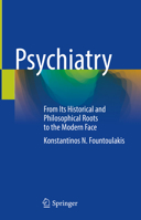 Psychiatry: From Its Historical and Philosophical Roots to the Modern Face 3030865401 Book Cover