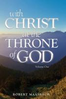 With Christ at the Throne of God - Volume I 1781488282 Book Cover