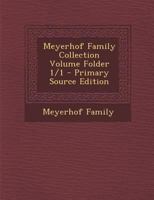 Meyerhof Family Collection Volume Folder 1/1 1022589350 Book Cover