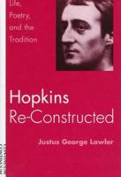 Hopkins Re-constructed: Life, Poetry and the Tradition 0826410588 Book Cover
