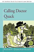 Calling Doctor Quack 1450213790 Book Cover