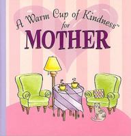 A Warm Cup of Kindness for Mother 1412715792 Book Cover
