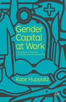 Gender Capital at Work: Intersections of Femininity, Masculinity, Class and Occupation 0230251994 Book Cover