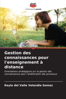 Gestion des connaissances pour l'enseignement à distance: Orientations stratégiques sur la gestion des connaissances pour l'amélioration des processus (French Edition) B0CKKVDBXW Book Cover