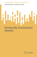 Kinetically Constrained Models (SpringerBriefs in Mathematical Physics, 53) 3031931149 Book Cover