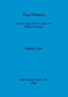 Four Posters (British Archaeological Reports (BAR)) 0860545806 Book Cover