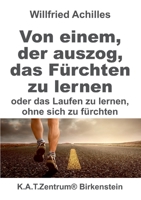 Von einem, der auszog, das Fürchten zu lernen: oder Laufen lernen. ohne sich zu fürchten 3347241428 Book Cover