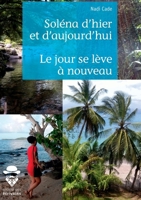 Soléna d'hier et d'aujourd'hui suivi de Le jour se lève à nouveau (French Edition) 2342150709 Book Cover