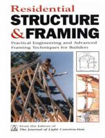 Residential Structure & Framing: Practical Engineering and Advanced Framing Techniques for Builders 0963226886 Book Cover