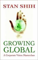 Growing Global: Corporate Vision Masterclass 0471479276 Book Cover