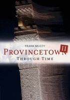 Provincetown II Through Time (America Through Time®) 1635000386 Book Cover