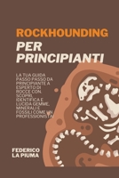 Rockhounding per Principianti: La tua Guida Passo Passo da Principiante a Esperto di Rocce con. Scopri, Identifica e lucida Gemme, Minerali e Fossili B0CSXR2778 Book Cover