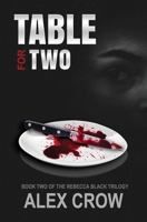 Table For Two: Book 2 of The Rebecca Black Trilogy 0998430935 Book Cover