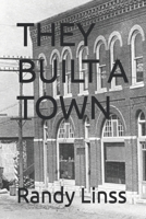 THEY BUILT A TOWN B0D8FN1WJM Book Cover