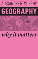 Geography: Why It Matters 1509523014 Book Cover