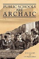 Public Schools Are Archaic 1432758055 Book Cover