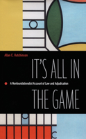 It's All in the Game: A Nonfoundationalist Account of Law and Adjudication 0822324288 Book Cover