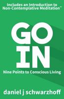 Go in: Nine Points to Conscious Living 0988911914 Book Cover
