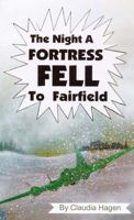 The Night a Fortress Fell to Fairfield 0981601898 Book Cover