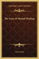 The Laws of Mental Healing 1425464718 Book Cover