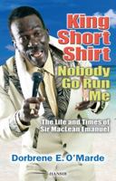 King Short Shirt: Nobody Go Run Me 1906190712 Book Cover