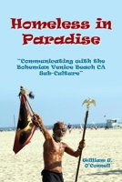 Homeless in Paradise: Communicating with the Bohemian Venice Beach Subculture 0557035015 Book Cover